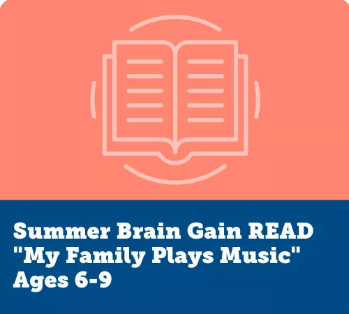 Summer Brain Gain READ, "My Family Plays Music"