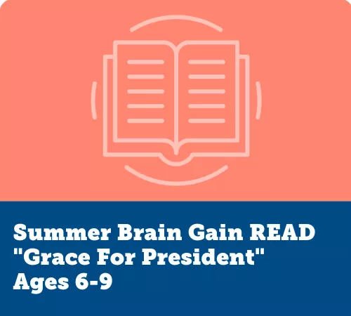 Summer Brain Gain READ, "Grace For President"