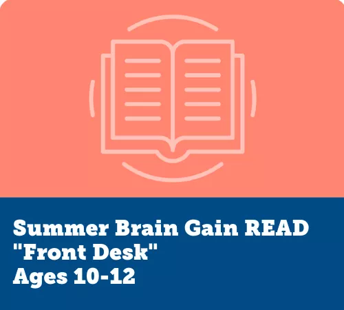 Summer Brain Gain READ, "Front Desk"