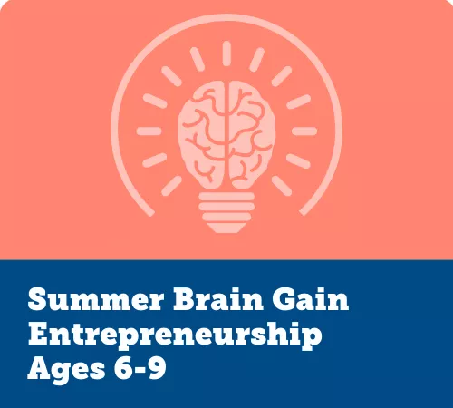 Summer Brain Gain, Entrepreneurship 6-9