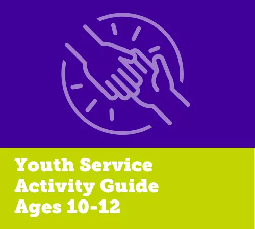 Youth Service Activity Guide Ages 10-12