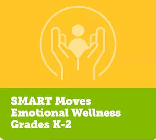 SMART Moves Emotional Wellness Grades K-2 Facilitator Guide