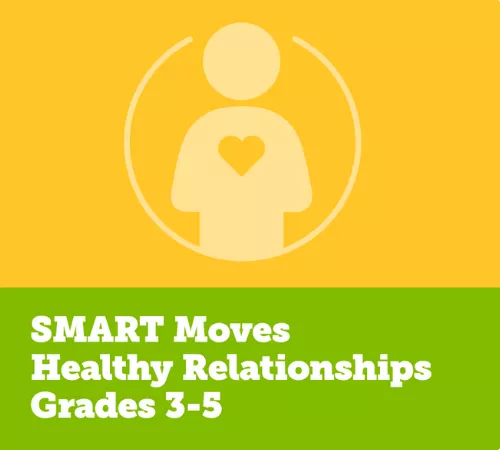 SMART Moves Healthy Relationships Grades 3-5 Module