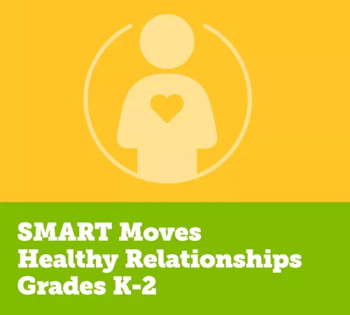 SMART Moves Healthy Relationships Grades K-2 Module